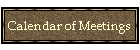 Calendar of Meetings
