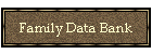 Family Data Bank