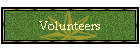 Volunteers